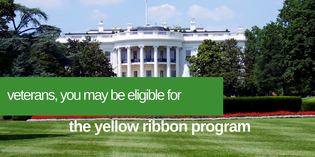 Veterans, You May Be Eligible For The Yellow Ribbon Program