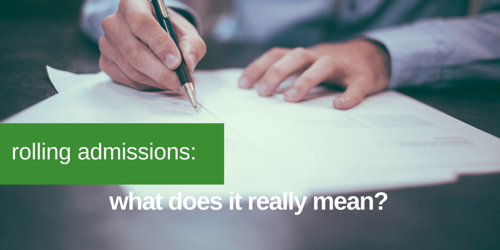 Rolling Admissions What Does That Really Mean?