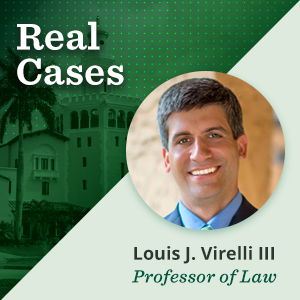 Featured image for podcast blog 'Real Cases' with Louis J. Virelli III, Professor of Law. Includes his headshot on a green background with a historic building and palm trees.